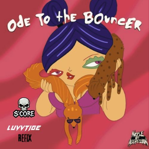 Ode To The Bouncer (Krach) ( Noise Of Agression Edit ) [S'CORE X LUVVTIGE REFIX] ( FREE DOWNLOAD )