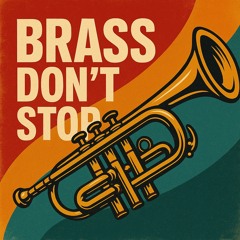 Brass Don’t Stop
