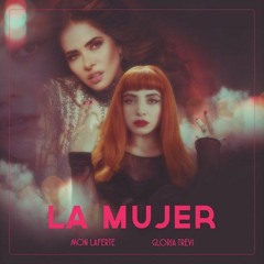 Mon Laferte Gloria Trevi - La Mujer (Duex Rhythmen Club Remix)