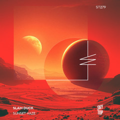 Slam Duck - Sunset Haze [SkyTop]