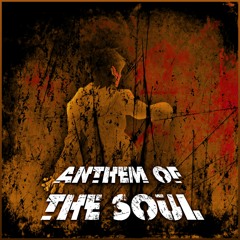 Anthem Of The Soul