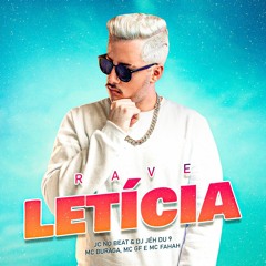 LETÍCIA, ELA PEGA E NÃO SE APEGA - JC NO BEAT, DJ Jéh Du 9 feat. MCs Buraga, GF e Fahah