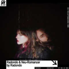 RADONDO w/ NEU ROMANCER x RADONDO - Radio Relativa  06/12/23