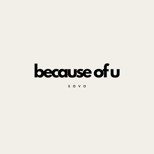 Because of U
