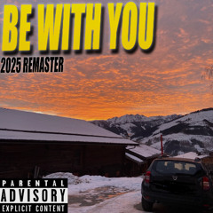 Be With You (2025 Remaster) Feat. Brandanax