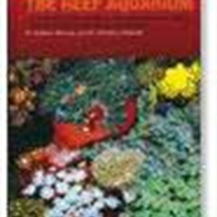 [Free] PDF 💞 The Reef Aquarium, Vol. 2: A Comprehensive Guide to the Identification