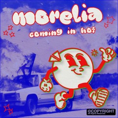 PREMIERE: Morelia - Coming In Hot [Das Booty]