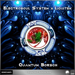 KOSMOS146DGTL Electrosoul System x Liquitek "Quantum Borsch" (Preview)