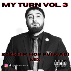 My Turn Volume 3 | 2025 Hip-Hop Punjabi Mix | @Element.Musik