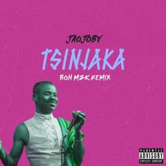 Jaojoby - Tsinjaka (BOH MZK REMIX)