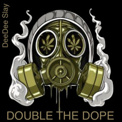 DOUBLE THE DOPE