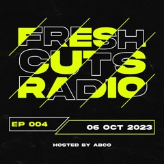 FRESH CUTS RADIO 004