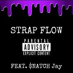 Strap Flow ( Feat.$NATCH Jay)