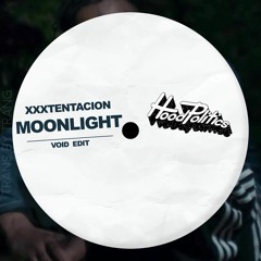 XXXT - MOONLIGHT (VOID Edit) [PREVIEW]