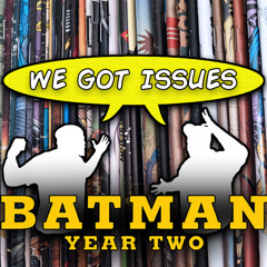 “Batman: Year Two” is Bat$#!% insane! You will not believe this book! We Got Issues #10