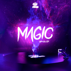Magic (Uh La La)