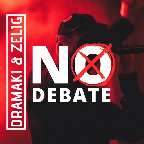 Dramaki & Zelig - No Debate [FREE DOWNLOAD]