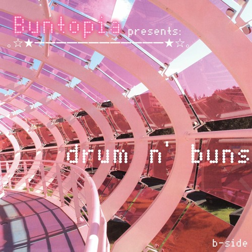 drum n' buns (B-SIDE) ☆♬○♩●♪✧♩