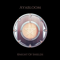 Knight Of Shields | AYABLOOM