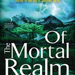{pdf} 📕 Of the Mortal Realm: Mancer: Book Three (Mancer Trilogy, 3) Mass