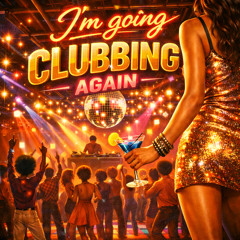 I'm Going Clubbing Again [Disco Mix Edit]