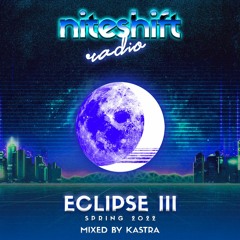 Niteshift Radio | Eclipse III | Spring 2022 | 64 Songs in 1 Hour