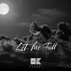 Let Me Fall - HeyKal ft. Nathalie Prod. Veysigz