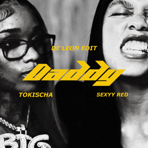 TOKISCHA-DADDY (DE'LEON EDIT)