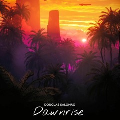 Douglas Salomão - Dawnrise