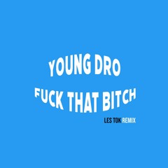 Young Dro - F.T.B (LesTok Rework)