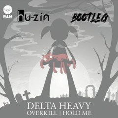 Delta Heavy - Hold Me (hu-zin Bootleg)