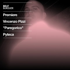 PREMIERE: Vincenzo Pizzi "Paregorico" (Pyteca)