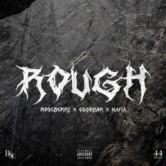 Rough W//M.A.F.I.A_za