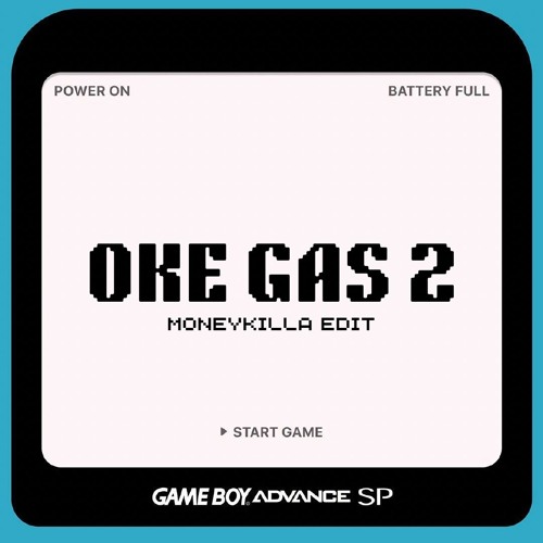 Oke Gas 2 (MONEYKILLA EDIT)