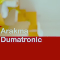 Arakma - Dumatronic