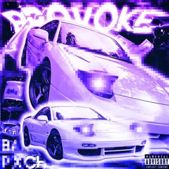 PROVOKE /w pxchy