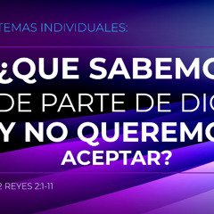 Tema | ¿Que Sabemos De Parte De Dios y No Queremos Aceptar?