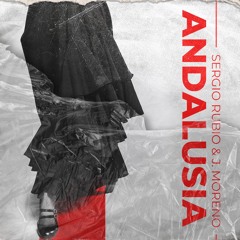 Sergio Rubio, J.Moreno - Andalusia (Original Mix)