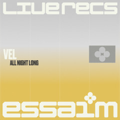 VEL - all night long (full recording) @ essaim, Paris / 17may2025