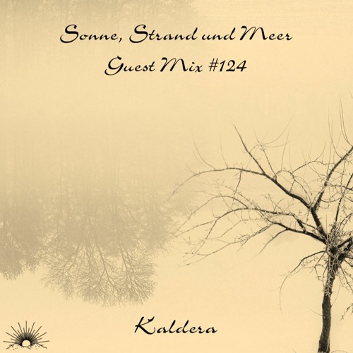 Sonne, Strand und Meer Guest Mix #124 by Kaldera