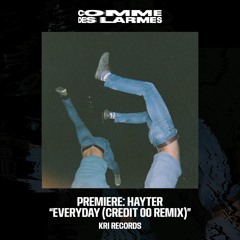 PREMIERE CDL ||Hayter - Everyday (Credit 00 Remix) [KRI] (2024)