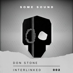 Don Stone - Some Sound [Interlinked 002]