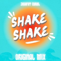 Josafat Curiel - Shake Shake (Original Mix) PREVIEW