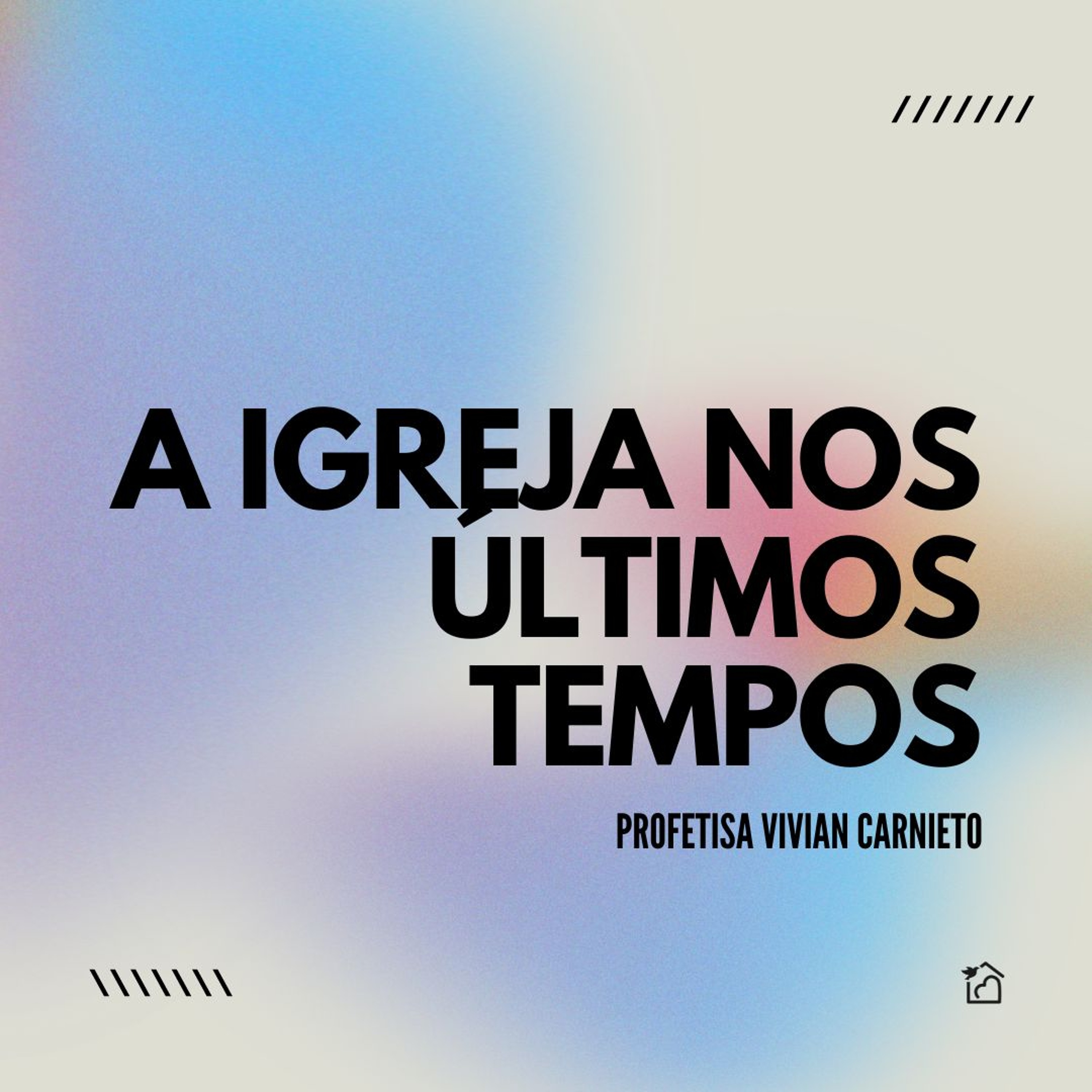 A Igreja Nos Últimos Tempos - Profetisa Vivian Carnieto 25/08/2024 episode artwork