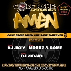 Moakz & Rome: Codename: Amen Alpha Wave Radio Takeover 31-08-22