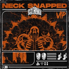 GO HARD - NECK SNAPPED VIP