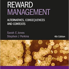 [DOWNLOAD] KINDLE 💓 Reward Management: Alternatives, Consequences and Contexts (Cipd