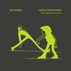 Watch Me Stumble (Ben Agüero remix)