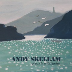 Rosie Is A Goldmine - Andy Skellam