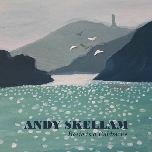 Rosie Is A Goldmine - Andy Skellam